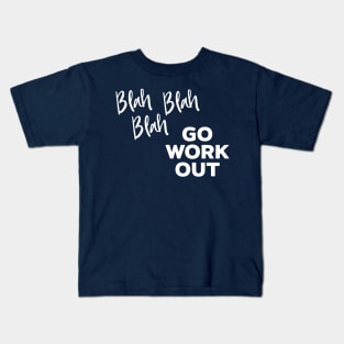 Blah blah blah Go Work Out Kids T-Shirt